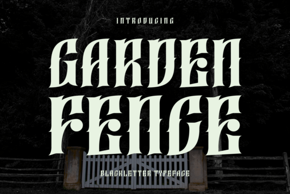 Garden Fence: Bold Gothic Type for Impactful Design