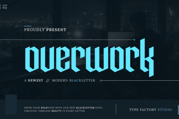 Overwork: A Modern Blackletter Font for Bold Statements